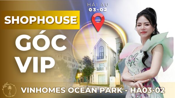 [ VINHOMES OCEAN PARK 1] Shophouse đơn lập góc HA3-02 368,6m2 hướng ĐN có 20 chỗ đỗ xe gần TTTM